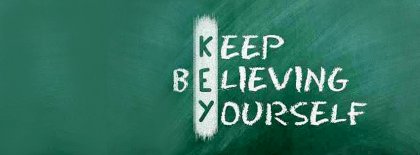 Keep Believing Yourself Facebook Covers